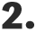 2.