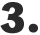 3.